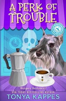 A Perk of Trouble (Killer Coffee Mysteries) - Book #17 of the Killer Coffee