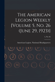 Paperback The American Legion Weekly [Volume 5, No. 26 (June 29, 1923)]; 5, no 26 Book