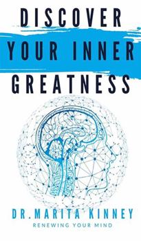 Paperback Discover Your Inner Greatness: Renewing Your Mind Book