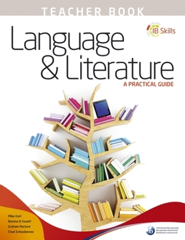 Paperback Ib Skills: Language and Literature - A Practical Guide Teacher's Book