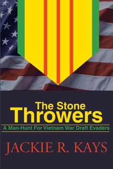 Paperback The Stone Throwers: A Man-Hunt for Vietnam War Draft Evaders Book