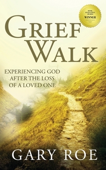 Paperback Grief Walk: Experiencing God After the Loss of a Loved One Book