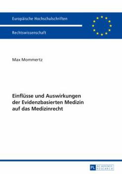 Paperback Einfluesse und Auswirkungen der Evidenzbasierten Medizin auf das Medizinrecht [German] Book