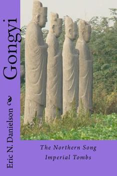 Gongyi: The Northern Song Imperial Tombs