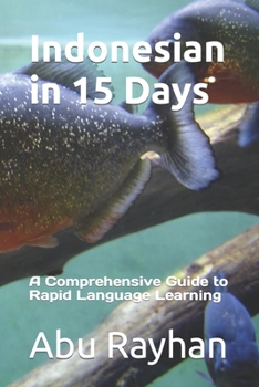 Paperback Indonesian in 15 Days: A Comprehensive Guide to Rapid Language Learning Book