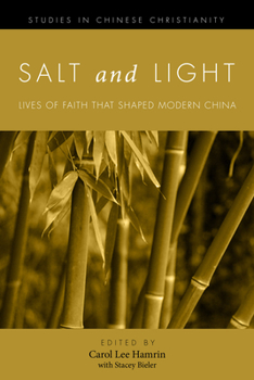Paperback Salt and Light, Volume 1: Lives of Faith That Shaped Modern China Book