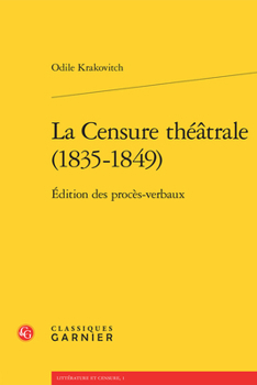 Paperback La Censure Theatrale (1835-1849): Edition Des Proces-Verbaux [French] Book