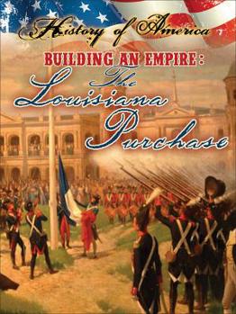 Paperback Building an Empire: The Louisiana Purchase Book