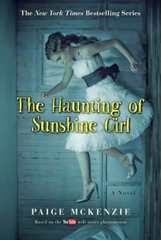 The Haunting of Sunshine Girl - Book #1 of the Haunting of Sunshine Girl