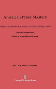 American Prose Masters. Cooper-Hawthorne-Emrson-Poe-Lowell-Henry James