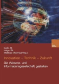Innovation. Technik. Zukunft: Die Wissens- Und Informationsgesellschaft Gestalten