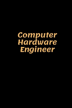 Paperback Computer Hardware Engineer: Computer Hardware Engineer Notebook, Gifts for Engineers and Engineering Students Book