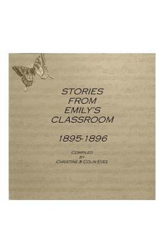 Paperback Stories from Emily's Classroom 1895-1896 Book