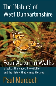 Paperback The 'Nature' of West Dunbartonshire: Four Autumn Walks Book