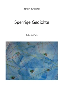Paperback Sperrige Gedichte: Es ist für Euch [German] Book