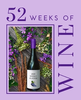 Paperback 52 Weeks of Wine: Weekly and Monthly Planner Book