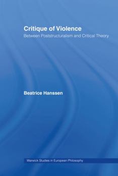 Hardcover Critique of Violence: Between Poststructuralism and Critical Theory Book