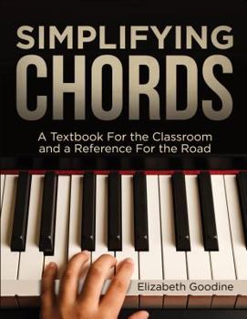 Simplifying Chords: A Textbook for the Classroom and a Reference for the Road