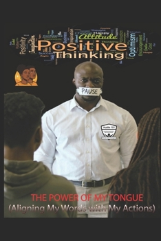 The Power Of My Tongue: (Aligning My Words with My Actions)