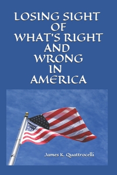 Paperback Losing Sight of Right and Wrong in America Book