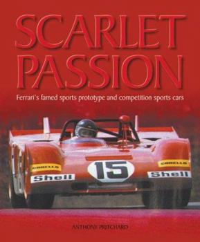 Hardcover Scarlet Passion: Ferrari's Famed Sports Prototypes and Competition Sports Cars Book