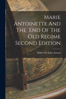 Paperback Marie Antoinette And The End Of The Old Regime Second Edition Book