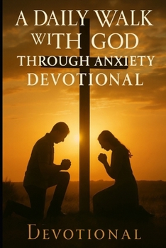 Paperback A Daily Walk with God Through Anxiety Devotional Book