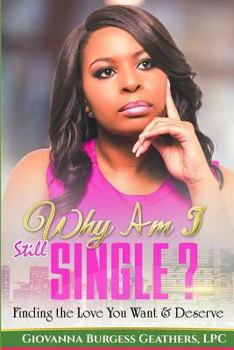 Paperback Why Am I Still Single?: Finding the Love You Want & Deserve Book