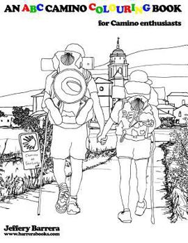 Paperback An ABC Camino Colouring Book: for Camino enthusiasts Book