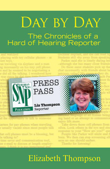 Paperback Day by Day: The Chronicles of a Hard of Hearing Reporter Volume 7 Book