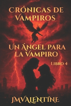 Paperback Crónicas de Vampiro - Un Ángel para la Vampiro - Libro 4 [Spanish] Book