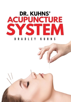 Paperback Dr. Kuhns' Acupuncture System [Large Print] Book