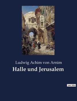 Paperback Halle und Jerusalem: Ein literarisches Aufeinandertreffen zweier Welten [German] Book