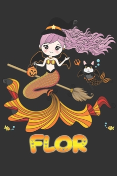 Flor: Flor Halloween Beautiful Mermaid Witch Want To Create An Emotional Moment For Flor?, Show Flor You Care With This Personal Custom Gift With Flor's Very Own Planner Calendar Notebook Journal