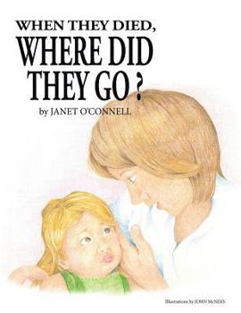 Paperback When They Died, Where Did They Go? Book