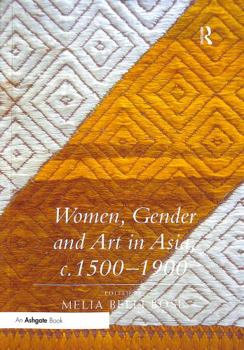 Paperback Women, Gender and Art in Asia, C. 1500-1900 Book