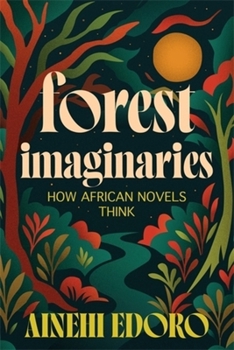 Paperback Forest Imaginaries: How African Novels Think Book
