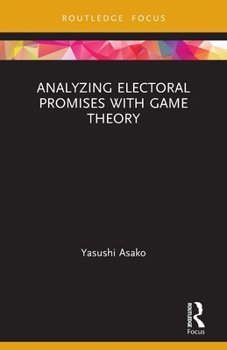 Paperback Analyzing Electoral Promises with Game Theory Book