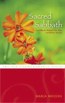 Paperback Sacred Sabbath: God's Way to Multiply Our Time and Restore Our Joy (Ten Commandment Series) Book
