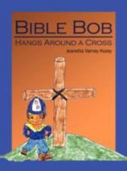Paperback Bible Bob Hangs Around a Cross Book