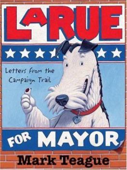 LaRue for Mayor: Letters from the Campaign Trail - Book  of the Ike LaRue
