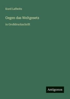 Gegen das Weltgesetz: in Großdruckschrift (German Edition)