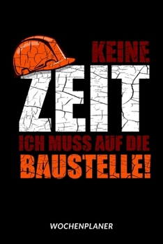 Paperback Keine Zeit Ich Muss Auf Die Baustelle [German] Book