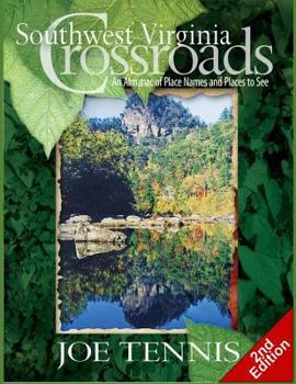 Paperback Southwest Virginia Crossroads: Second Edition: An Almanac of Place Names and Places to See Book