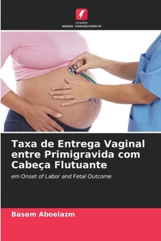 Paperback Taxa de Entrega Vaginal entre Primigravida com Cabeça Flutuante [Portuguese] Book