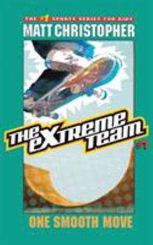 The Extreme Team #1: One Smooth Move (Extreme Team) - Book #1 of the Extreme Team