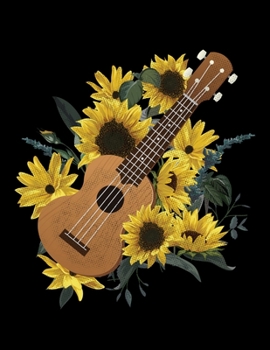 Music Notebook: Sunflower Ukulele Guitar Music Playlist Log Song Writing Journal For Notes, Lyrics And Music | For Musicians, DJs, Students, Music lover - Track of Favorite Soundtracks, Artists, etc.