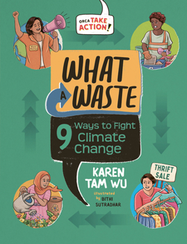 Hardcover What a Waste: 9 Ways to Fight Climate Change Book