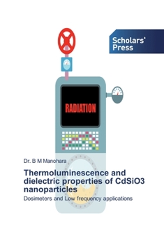 Paperback Thermoluminescence and dielectric properties of CdSiO3 nanoparticles Book