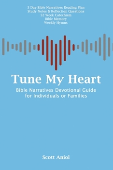 Paperback Tune My Heart: Bible Narratives Devotional Guide for Families or Individuals Book